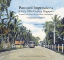 Postcard Impressions of Early-20th Century Singapore: Perspectives from the  Japanese Community : From the Lim Shao Bin Collection in the  National Library, Singapore - Book