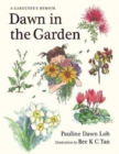 Dawn in the Garden : A Gardener’s Memoir - Book