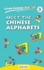 Learn Chinese Visually 3 : Meet the Chinese Alphabets - Preschoolers' First Chinese Book (Age 4) - Book