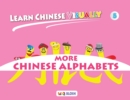 Learn Chinese Visually 5 : More Chinese Alphabets: Preschoolers' First Chinese Book (Age 5) - Book