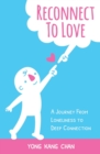 Reconnect to Love : A Journey From Loneliness to Deep Connection - Book