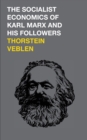 The Socialist Economics of Karl Marx and His Followers - Book