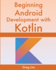 Beginning Android Development With Kotlin - Book