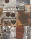 Goh Beng Kwan : Nervous City - Book