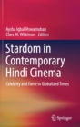 Stardom in Contemporary Hindi Cinema : Celebrity and Fame in Globalized Times - Book