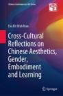 Cross-Cultural Reflections on Chinese Aesthetics, Gender, Embodiment and Learning - Book