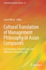 Cultural Translation of Management Philosophy in Asian Companies : Its Emergence, Transmission, and Diffusion in the Global Era - Book