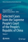 Selected Cases from the Supreme People’s Court of the People’s Republic of China : Volume 1 - Book