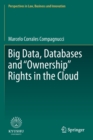 Big Data, Databases and "Ownership" Rights in the Cloud - Book