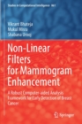 Non-Linear Filters for Mammogram Enhancement : A Robust Computer-aided Analysis Framework for Early Detection of Breast Cancer - Book
