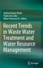 Recent Trends in Waste Water Treatment and Water Resource Management - Book