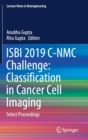 ISBI 2019 C-NMC Challenge: Classification in Cancer Cell Imaging : Select Proceedings - Book