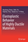 Elastoplastic Behavior of Highly Ductile Materials - Book