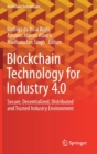 Blockchain Technology for Industry 4.0 : Secure, Decentralized, Distributed and Trusted Industry Environment - Book