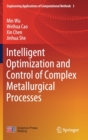 Intelligent Optimization and Control of Complex Metallurgical Processes - Book