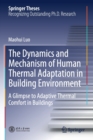 The Dynamics and Mechanism of Human Thermal Adaptation in Building Environment : A Glimpse to Adaptive Thermal Comfort in Buildings - Book