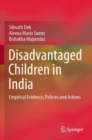 Disadvantaged Children in India : Empirical Evidence, Policies and Actions - Book