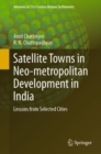 Satellite Towns in Neo-metropolitan Development in India : Lessons from Selected Cities - Book