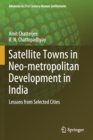 Satellite Towns in Neo-metropolitan Development in India : Lessons from Selected Cities - Book