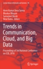 Trends in Communication, Cloud, and Big Data : Proceedings of 3rd National Conference on CCB, 2018 - Book