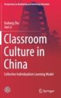 Classroom Culture in China : Collective Individualism Learning Model - Book