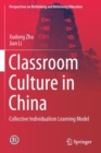 Classroom Culture in China : Collective Individualism Learning Model - Book