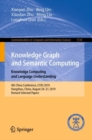 Knowledge Graph and Semantic Computing: Knowledge Computing and Language Understanding : 4th China Conference, CCKS 2019, Hangzhou, China, August 24-27, 2019, Revised Selected Papers - Book