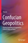 Confucian Geopolitics : Chinese Geopolitical Imaginations of the US War on Terror - Book