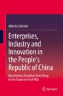 Enterprises, Industry and Innovation in the People's Republic of China : Questioning Socialism from Deng to the Trade and Tech War - Book