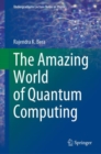 The Amazing World of Quantum Computing - Book