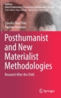Posthumanist and New Materialist Methodologies : Research After the Child - Book
