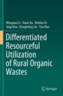 Differentiated Resourceful Utilization of Rural Organic Wastes - Book