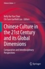 Chinese Culture in the 21st Century and its Global Dimensions : Comparative and Interdisciplinary Perspectives - Book