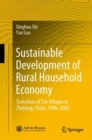 Sustainable Development of Rural Household Economy : Transition of Ten Villages in Zhejiang, China, 1986-2002 - Book