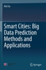 Smart Cities: Big Data Prediction Methods and Applications - Book