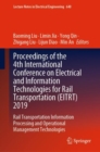 Proceedings of the 4th International Conference on Electrical and Information Technologies for Rail Transportation (EITRT) 2019 : Rail Transportation Information Processing and Operational Management - Book