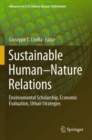 Sustainable Human-Nature Relations : Environmental Scholarship, Economic Evaluation, Urban Strategies - Book