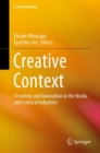Creative Context : Creativity and Innovation in the Media and Cultural Industries - Book