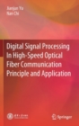 Digital Signal Processing In High-Speed Optical Fiber Communication Principle and Application - Book