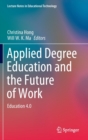 Applied Degree Education and the Future of Work : Education 4.0 - Book