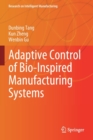 Adaptive Control of Bio-Inspired Manufacturing Systems - Book