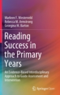 Reading Success in the Primary Years : An Evidence-Based Interdisciplinary Approach to Guide Assessment and Intervention - Book
