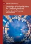 Challenges and Opportunities for Chinese Agriculture : Feeding Many While Protecting the Environment - Book