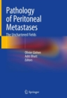 Pathology of Peritoneal Metastases : The Unchartered Fields - Book