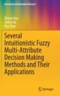 Several Intuitionistic Fuzzy Multi-Attribute Decision Making Methods and Their Applications - Book