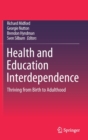 Health and Education Interdependence : Thriving from Birth to Adulthood - Book