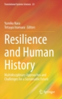 Resilience and Human History : Multidisciplinary Approaches and Challenges for a Sustainable Future - Book