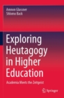 Exploring Heutagogy in Higher Education : Academia Meets the Zeitgeist - Book