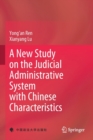 A New Study on the Judicial Administrative System with Chinese Characteristics - Book