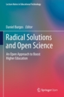 Radical Solutions and Open Science : An Open Approach to Boost Higher Education - Book